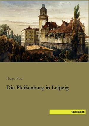 Seller image for Die Pleienburg in Leipzig for sale by BuchWeltWeit Ludwig Meier e.K.