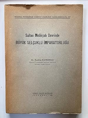 Sultan Meliksah devrinde Büyük Selçuklu Imparatorlugu [=Great Seljuk Empire during the reign of S...