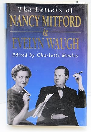 Image du vendeur pour THE LETTERS OF NANCY MITFORD AND EVELYN WAUGH. Edited by Charlotte Mosley. mis en vente par Marrins Bookshop