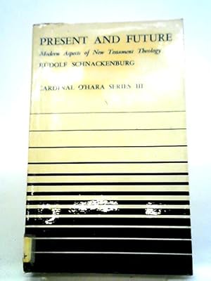 Seller image for Present and Future: Modern Aspects of New Testament Theology Volume Three for sale by World of Rare Books