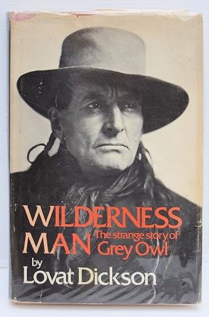 Seller image for WILDERNESS MAN THE STRANGE STORY OF GREY OWL. for sale by Marrins Bookshop