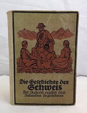 Seller image for Die Geschichte der Schweiz. Der Jugend erzhlt. IIllustriert von Paul Kammller. for sale by Antiquariat Bler