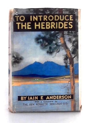 Imagen del vendedor de To Introduce the Hebrides a la venta por World of Rare Books