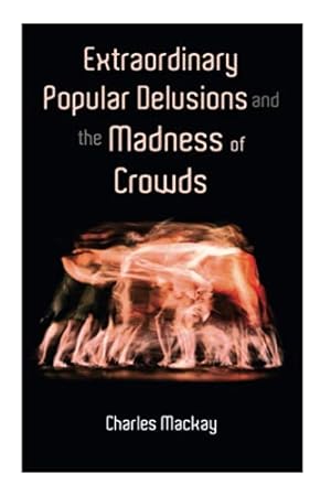 Seller image for Extraordinary Popular Delusions and the Madness of Crowds: Vol.1-3 for sale by Redux Books