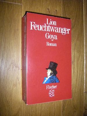 Bild des Verkufers fr Goya oder Der arge Weg der Erkenntnis. Roman zum Verkauf von Versandantiquariat Rainer Kocherscheidt