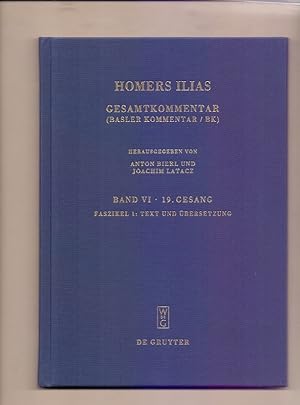 Seller image for Homers Ilias; Teil: Bd. 6., 19. Gesang, Faszikel 1 : Text und bersetzung. Fasz. 1., Text und bersetzung / von Martin L. West (Text) und Joachim Latacz (bers.) for sale by Die Wortfreunde - Antiquariat Wirthwein Matthias Wirthwein