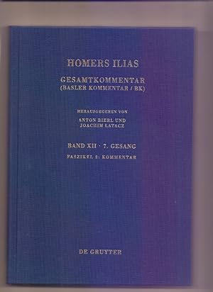 Homers Ilias. Gesamtkommentar (BK). Band XII, 7. Gesang, Faszikel 2: Kommentar (Sammlung wissensc...