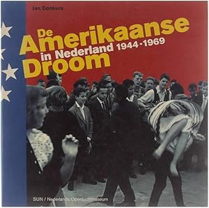 Seller image for De Amerikaanse droom in Nederland 1944-1969. for sale by Frans Melk Antiquariaat