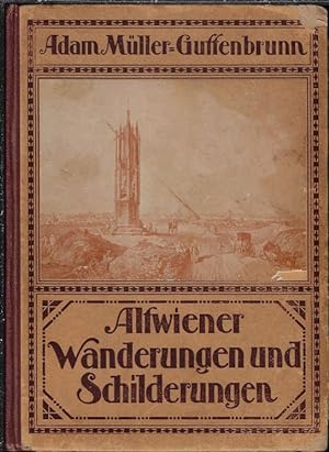 Seller image for Altwiener Wanderungen und Schilderungen. Mit 30 Altwiener Bildern for sale by Eva's Bcherregal
