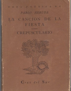 Bild des Verkufers fr Obra poetica de PABLO NERUDA La Cancin de la Fiesta - Crepusculario zum Verkauf von ART...on paper - 20th Century Art Books