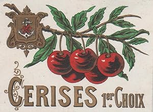 "CERISES 1er CHOIX" Etiquette-chromo originale (entre 1890 et 1900)