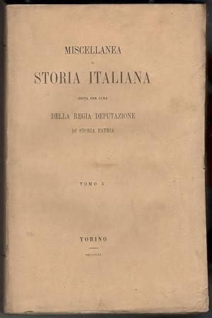 Miscellanea di storia italiana edita per cura della Regia Deputazione di Storia Patria. Tomo X