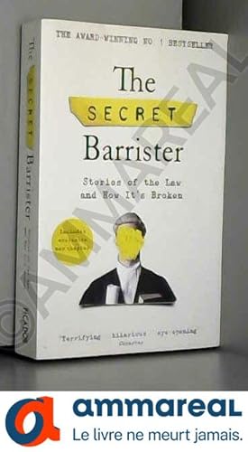 Image du vendeur pour The Secret Barrister: Stories of the Law and How It's Broken mis en vente par Ammareal