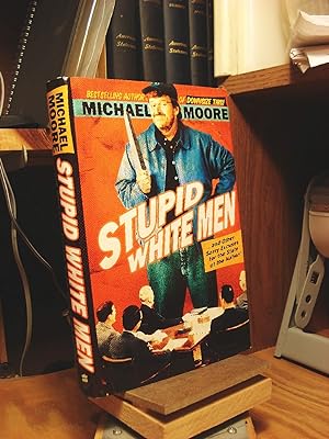 Image du vendeur pour Stupid White Men: And Other Sorry Excuses for the State of the Nation! mis en vente par Henniker Book Farm and Gifts