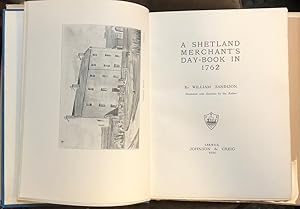 Imagen del vendedor de A Shetland Merchant's Day-Book In 1762. Illustrated with Sketches by the Author. a la venta por William Matthews/The Haunted Bookshop