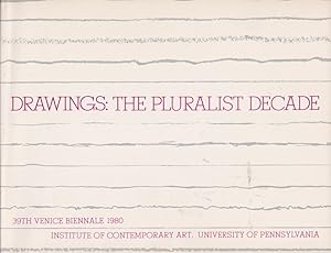 Seller image for Drawings: the pluralist decade : 39th Venice Biennale 1980, United States Pavilion, 1 June - 30 September 1980 / Institute of Contemporary Art, University of Pennsylvania. Janet Kardon, commissioner for sale by Licus Media