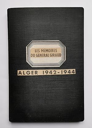 les MÉMOIRES du GÉNÉRAL GIRAUD - ALGER 1942-1944