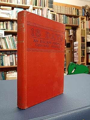 13 Days - The Chronicle of an Escape from a German Prison