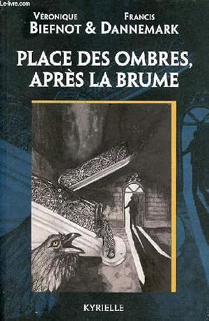 Imagen del vendedor de Place des ombres, aprs la brume. a la venta por Le-Livre