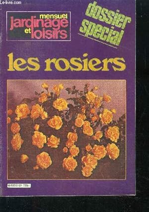 Imagen del vendedor de Jardinage et loisirs - dossier special : Les rosiers , les groupes, la plantation, la taille, l'entretien, l'arrosage, la greffe, varietes,. a la venta por Le-Livre