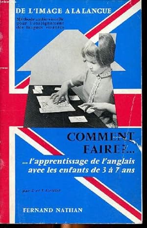 Seller image for Comment faire ? . l'apprentissage de l'anglais avec les enfants de 3  7 ans Collection L'ducation enfantine for sale by Le-Livre