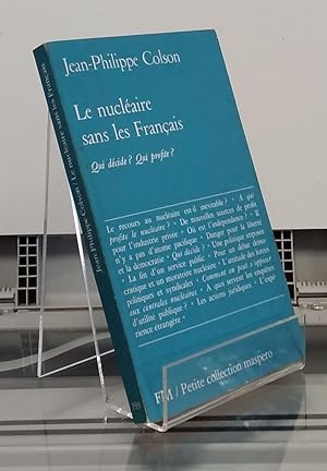Bild des Verkufers fr Le nuclaire sans les franais. Qui dcide? Qui profite? zum Verkauf von Librera Dilogo
