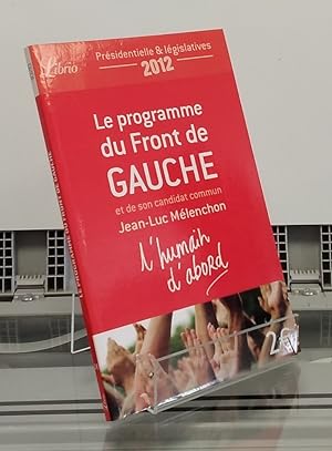 Imagen del vendedor de Le programme du Front de Gauche et de son candidat commun Jean Luc Mélenchon: lo humano, primero a la venta por Librería Diálogo
