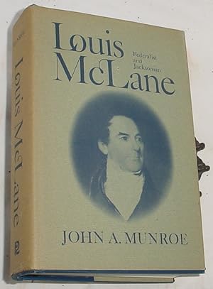 Seller image for Louis McLane, Federalist and Jacksonian for sale by R Bryan Old Books