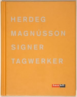 Herdeg - Magnússon - Signer - Tagwerker. haus bill, 8. April bis 8. Juni 1999.