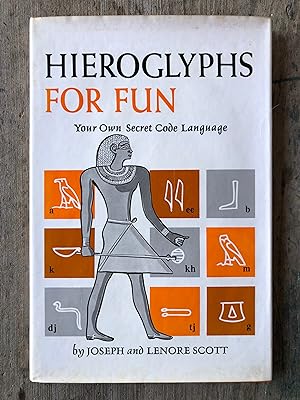 Seller image for Hieroglyphs for Fun: Your Own Secret Code Language. by Joseph and Lenore Scott for sale by Under the Covers Antique Books