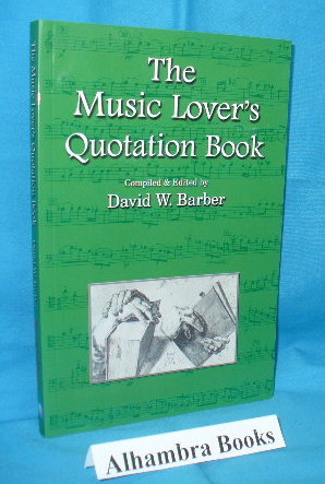 Seller image for The Music Lover's Quotation Book for sale by Alhambra Books