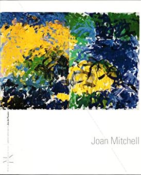 Bild des Verkufers fr Joan Mitchell, oeuvres de 1951  1992. Muse de Beaux-Arts de Nantes, 24 juin -26 septembre 1994. Joan Mitchell, les dernires annes (1983-1992). Galerie Nationale de Jeu de Paumes, Paris. zum Verkauf von Albert bouquiniste