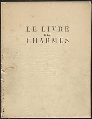 Le Livre Des Charmes où sont cités quelques-uns des plus jolis textes écrits à la louange du Corp...