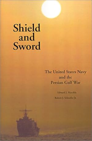 Bild des Verkufers fr Shield and Sword: The United States Navy and the Persian Gulf War zum Verkauf von Reliant Bookstore