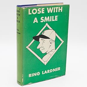 Lose with a Smile (First Edition)