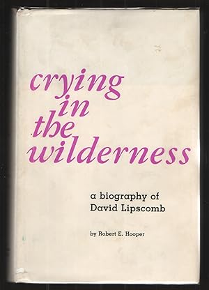 Bild des Verkufers fr Crying in the Wilderness, a Biography of David Lipscomb zum Verkauf von Elder's Bookstore