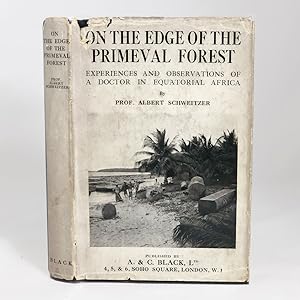 On the Edge of the Primeval Forest. Experiences and Observations of a Doctor in Equatorial Africa...