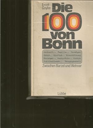 Image du vendeur pour Die 100 von Bonn. Zwischen Barzel und Wehner. mis en vente par Ant. Abrechnungs- und Forstservice ISHGW