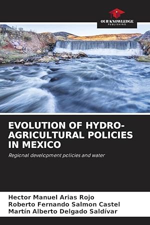 Imagen del vendedor de EVOLUTION OF HYDRO-AGRICULTURAL POLICIES IN MEXICO a la venta por moluna