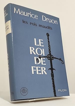 Les rois maudits. Tome 1er. Le Roi de fer