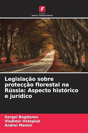 Imagen del vendedor de Legislao sobre proteco florestal na Rssia: Aspecto histrico e jurdico a la venta por moluna