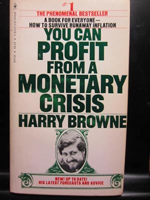 YOU CAN PROFIT FROM A MONETARY CRISIS