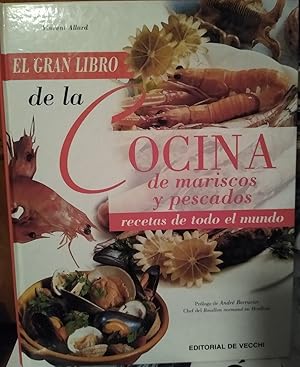 EL GRAN LIBRO DE LA COCINA DE MARISCOS Y PESCADOS Recetas de todo el mundo