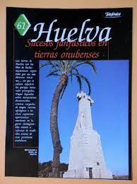 Image du vendeur pour HUELVA. Sucesos fanfsticos en tierras onubenses. mis en vente par Libros Tobal