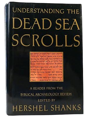 UNDERSTANDING THE DEAD SEA SCROLLS A Reader from the Biblical Archaeology Review