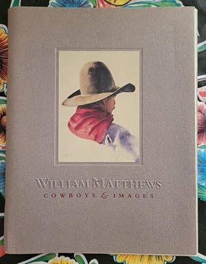 Seller image for Willam Matthews Cowboys and Images for sale by Casa Camino Real