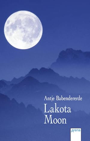 Bild des Verkufers fr Lakota Moon: Ausgezeichnet mit dem Harzburger Eselsohr 2006 zum Verkauf von Gerald Wollermann