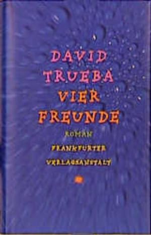 Seller image for Vier Freunde: Roman. Deutsche Erstausgabe for sale by Gerald Wollermann