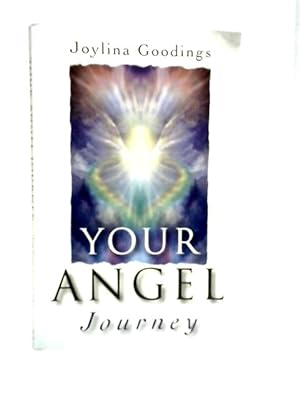 Seller image for Your Angel Journey: A Guide to Releasing Your Inner Angel for sale by World of Rare Books