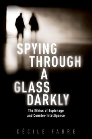 Imagen del vendedor de Spying Through a Glass Darkly a la venta por BuchWeltWeit Ludwig Meier e.K.